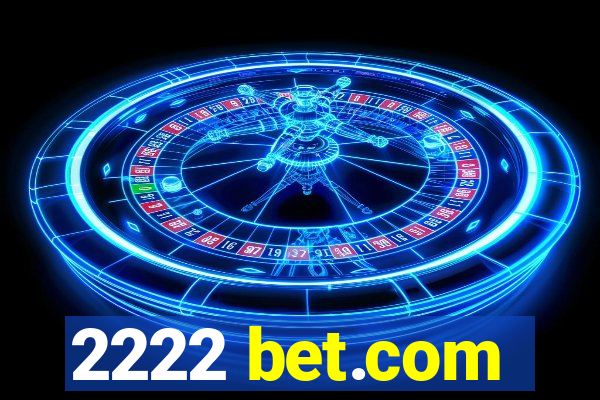 2222 bet.com